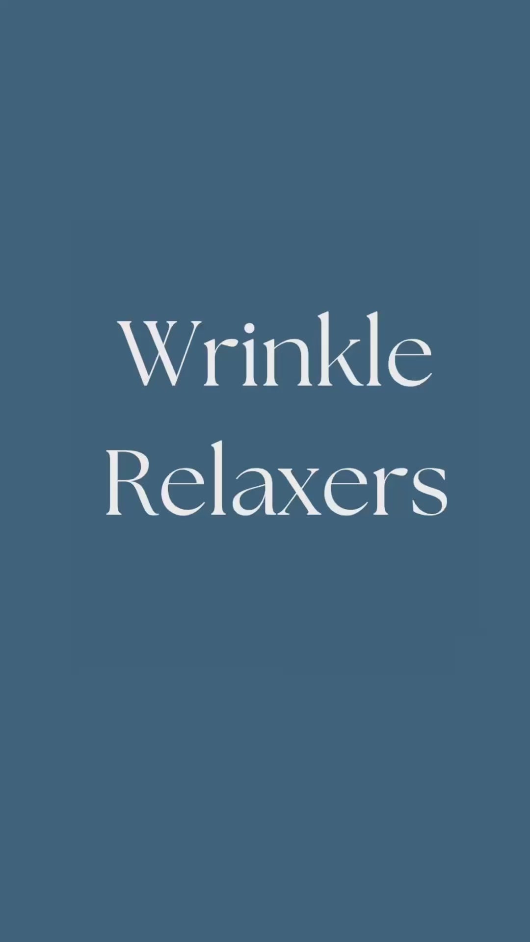 Wrinkle Relaxers